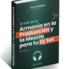 El Arte de la Armonía en la Producción y la Mezcla para tu Dj Set [Nivel 1]