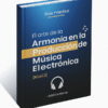 El Arte de la Armonía en la Producción de Música Electrónica [Nivel 2]